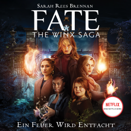 Hörbuch Fate - The Winx Saga (Band 2) - Ein Feuer wird entfacht  - Autor Ava Corrigan   - gelesen von Jill Böttcher
