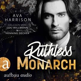 Hörbuch Ruthless Monarch - Corrupt Empire, Band 3 (Ungekürzt)  - Autor Ava Harrison   - gelesen von Schauspielergruppe