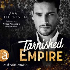 Hörbuch Tarnished Empire - Corrupt Empire, Band 2 (Ungekürzt)  - Autor Ava Harrison   - gelesen von Schauspielergruppe