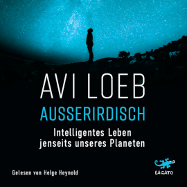 Hörbuch Außerirdisch  - Autor Avi Loeb   - gelesen von Helge Heynold