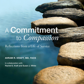 Hörbuch A Commitment to Compassion  - Autor Avram R. Kraft MD   - gelesen von Schauspielergruppe