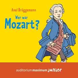 Hörbuch Wer war Mozart?  - Autor Axel Brüggemann   - gelesen von Axel Thielmann