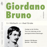 Hörbuch Giordano Bruno. Eine biografische Anthologie.  - Autor Axel Grube   - gelesen von Axel Grube