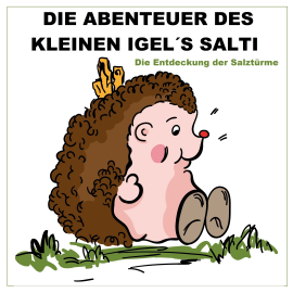 Hörbuch Die Abenteuer des kleinen Igels Salti  - Autor Axel Günther   - gelesen von Sebastian König