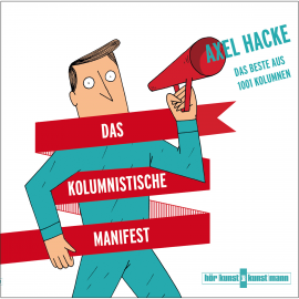 Hörbuch Das kolumnistische Manifest  - Autor Axel Hacke   - gelesen von Axel Hacke