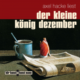 Hörbuch Der kleine König Dezember  - Autor Axel Hacke   - gelesen von Axel Hacke