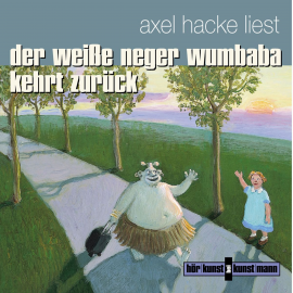 Hörbuch Der weiße Neger Wumbaba kehrt zurück  - Autor Axel Hacke   - gelesen von Axel Hacke