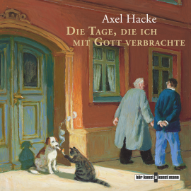 Hörbuch Die Tage, die ich mit Gott verbrachte  - Autor Axel Hacke   - gelesen von Axel Hacke