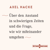 Hörbuch Über den Anstand in schwierigen Zeiten und die Frage, wie wir miteinander umgehen  - Autor Axel Hacke   - gelesen von Axel Hacke