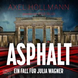 Hörbuch Asphalt - Ein Fall für Julia Wagner, Band 2 (ungekürzt)  - Autor Axel Hollmann   - gelesen von Katja Sallay