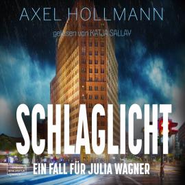 Hörbuch Ein Fall für Julia Wagner, Band 3: Schlaglicht (ungekürzt)  - Autor Axel Hollmann   - gelesen von Katja Sallay