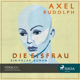 Hörbuch Die Eisfrau  - Autor Axel Rudolph   - gelesen von Andre Eckner