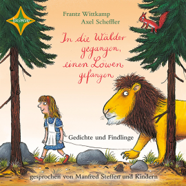 Hörbuch In die Wälder gegangen, einen Löwen gefangen - Gedichte und Findlinge  - Autor Axel Scheffler   - gelesen von Manfred Steffen