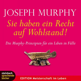 Hörbuch Sie haben ein Recht auf Wohlstand  - Autor Axel Wostry;Joseph Murphy   - gelesen von Axel Wostry
