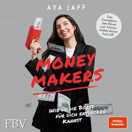 Hörbuch MONEYMAKERS  - Autor Aya Jaff   - gelesen von Sarella Vargas