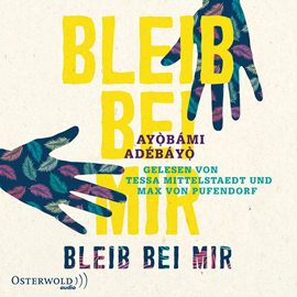 Hörbuch Bleib bei mir  - Autor Ayòbámi Adébáyò   - gelesen von Schauspielergruppe