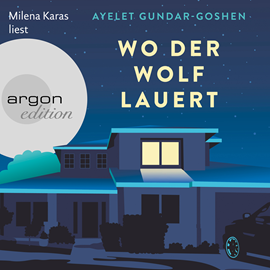 Hörbuch Wo der Wolf lauert (Ungekürzt)  - Autor Ayelet Gundar-Goshen   - gelesen von Milena Karas