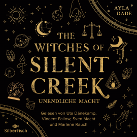 Hörbuch The Witches of Silent Creek 1: Unendliche Macht  - Autor Ayla Dade   - gelesen von Schauspielergruppe