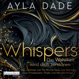 Hörbuch WHISPERS. Die Wahrheit wird dich zerstören  - Autor Ayla Dade   - gelesen von Schauspielergruppe