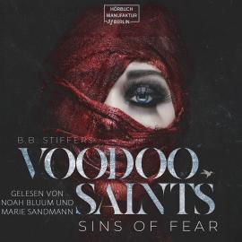 Hörbuch Sins of Fear - Voodoo Saints, Band 1 (ungekürzt)  - Autor B. B. Stiffers   - gelesen von Schauspielergruppe