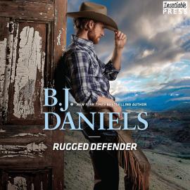 Hörbuch Rugged Defender - Whitehorse, Montana: The Clementine Sisters, Book 3 (Unabridged)  - Autor B.J. Daniels   - gelesen von Parker Lang