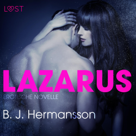 Hörbuch Lazarus - Erotische Novelle (Ungekürzt)  - Autor B. J. Hermansson   - gelesen von Helene Hagen
