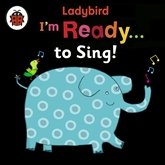 Hörbuch I'm Ready to Sing! A Ladybird BIG book  - Autor Ladybird   - gelesen von Ladybird