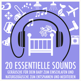 Hörbuch Geräusche für dein Baby zum Einschlafen und Naturgeräusche zum Entspannen und Meditieren  - Autor Baby Sleep Baby Sounds   - gelesen von Nature Love Sound Collective