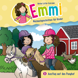 Hörbuch Ausflug auf den Ponyhof (Emmi - Mutmachgeschichten für Kinder 9)  - Autor Bärbel Löffel-Schröder   - gelesen von Schauspielergruppe
