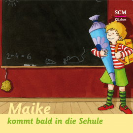Hörbuch Maike kommt bald in die Schule  - Autor Bärbel Löffel-Schröder   - gelesen von Schauspielergruppe
