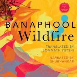 Hörbuch Wildfire - And Other Stories (Unabridged)  - Autor Banaphool   - gelesen von Shubhankar