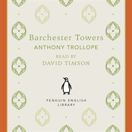Hörbuch Barchester Towers  - Autor Anthony Trollope   - gelesen von David Timson