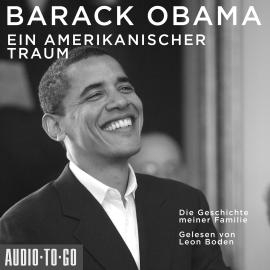 Hörbuch Ein amerikanischer Traum - Die Geschichte meiner Familie (Gekürzt)  - Autor Barack Obama   - gelesen von Leon Boden