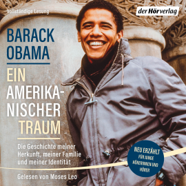 Hörbuch Ein amerikanischer Traum (Neu erzählt für junge Hörerinnen und Hörer)  - Autor Barack Obama   - gelesen von Moses Leo
