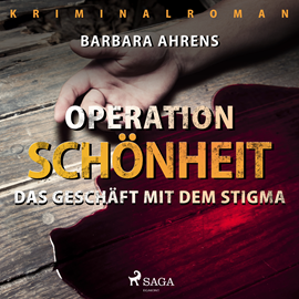 Hörbuch Operation Schönheit - Das Geschäft mit dem Stigma  - Autor Barbara Ahrens   - gelesen von Susanne Arnold