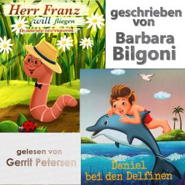 Hörbuch Herr Franz will fliegen lernen & Daniel bei den Delfinen (ungekürzt)  - Autor Barbara Bilgoni   - gelesen von Gerrit Petersen