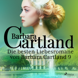 Hörbuch Die besten Liebesromane von Barbara Cartland 9  - Autor Barbara Cartland   - gelesen von Hannah Baus