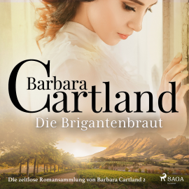 Hörbuch Die Brigantenbraut (Die zeitlose Romansammlung von Barbara Cartland 2)  - Autor Barbara Cartland   - gelesen von Claudia Drews