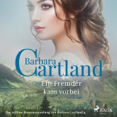 Ein Fremder kam vorbei - Die zeitlose Romansammlung von Barbara Cartland 4 (Ungekürzt)