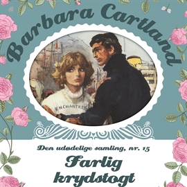 Hörbuch Farlig krydstogt (Den udødelige samling 15)  - Autor Barbara Cartland   - gelesen von Marian Friborg