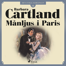 Hörbuch Månljus i Paris (Den eviga samlingen 12)  - Autor Barbara Cartland   - gelesen von Ida Olsson