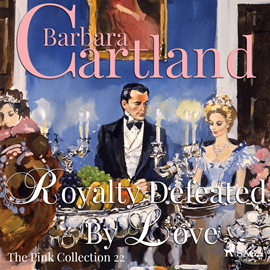 Hörbuch Royalty Defeated by Love (The Pink Collection 22)  - Autor Barbara Cartland   - gelesen von Anthony Wren