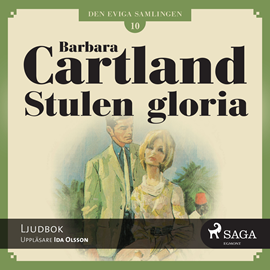 Hörbuch Stulen Gloria (Den eviga samlingen 10)  - Autor Barbara Cartland   - gelesen von Ida Olsson
