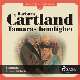 Hörbuch Tamaras hemlighet (Den eviga samlingen 3)  - Autor Barbara Cartland   - gelesen von Ida Olsson