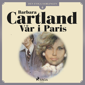 Hörbuch Vår i Paris (Den eviga samlingen 6)  - Autor Barbara Cartland   - gelesen von Ida Olsson