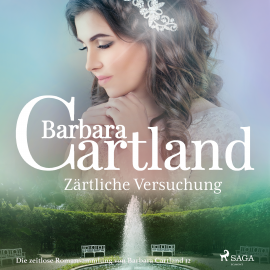 Hörbuch Zärtliche Versuchung (Die zeitlose Romansammlung von Barbara Cartland 12)  - Autor Barbara Cartland   - gelesen von Beate Rysopp