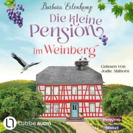 Hörbuch Die kleine Pension im Weinberg - Die Moselpension-Reihe, Teil 1 (Ungekürzt)  - Autor Barbara Erlenkamp   - gelesen von Jodie Ahlborn