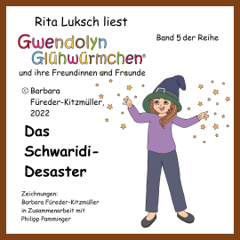 Hörbuch Das Schwaridi-Desaster  - Autor Barbara Fuereder-Kitzmueller   - gelesen von Rita Luksch