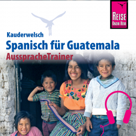Hörbuch Reise Know-How Kauderwelsch AusspracheTrainer Spanisch für Guatemala  - Autor Barbara Honner  