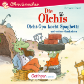 Die Olchis. Olchi-Opa kocht Spaghetti und weitere Geschichten
